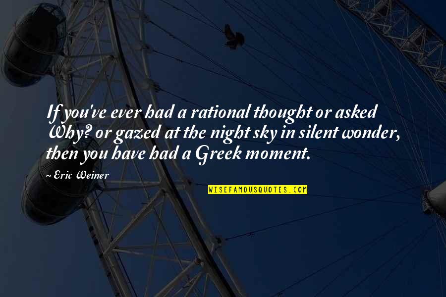 Benjy Section Quotes By Eric Weiner: If you've ever had a rational thought or