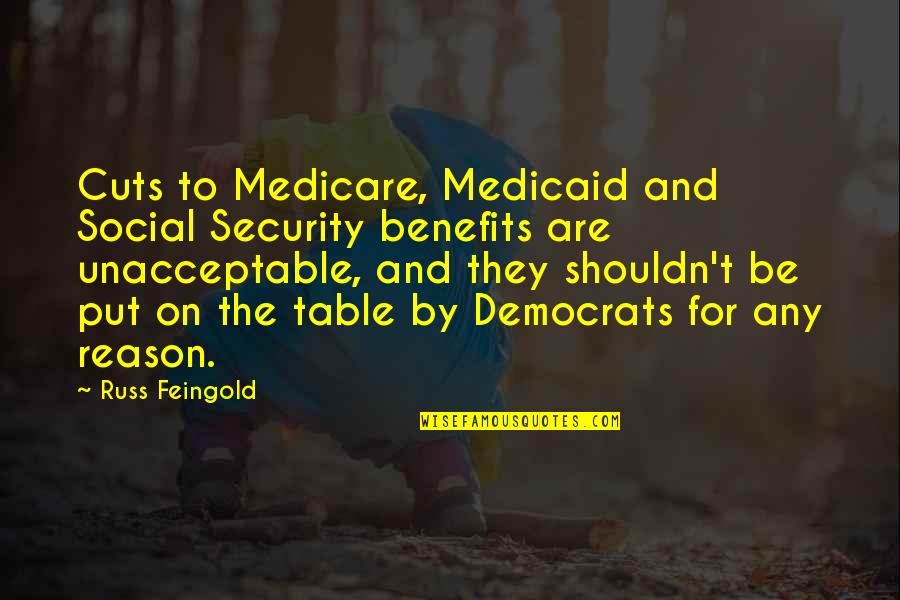 Benkert Wolfgang Quotes By Russ Feingold: Cuts to Medicare, Medicaid and Social Security benefits