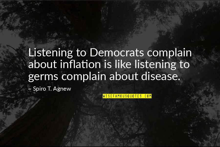 Benko Gambit Quotes By Spiro T. Agnew: Listening to Democrats complain about inflation is like