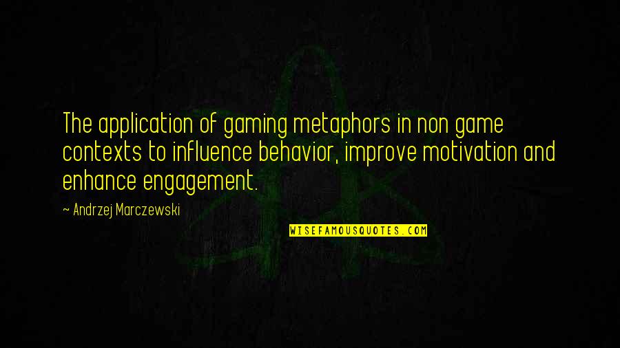 Benko Lamps Quotes By Andrzej Marczewski: The application of gaming metaphors in non game