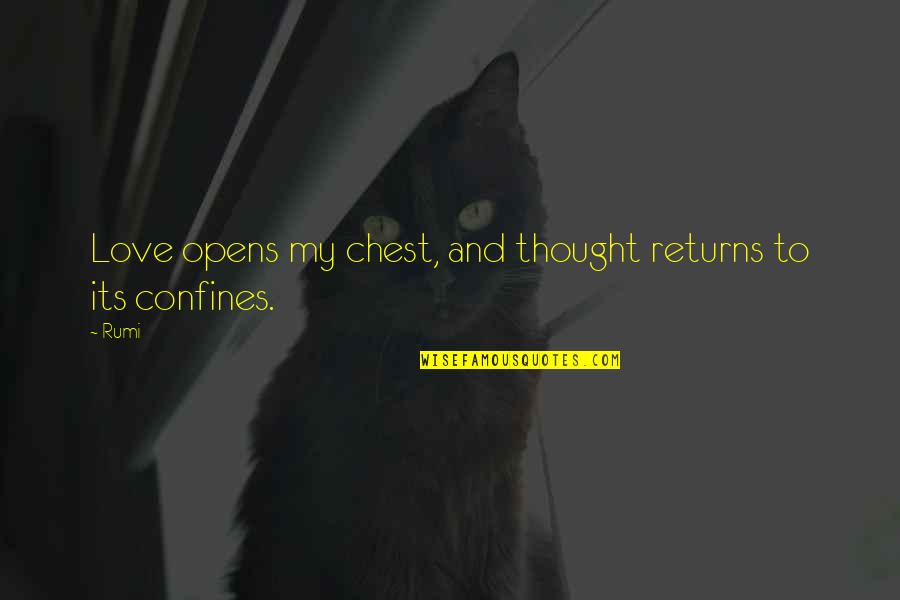 Bennati House Quotes By Rumi: Love opens my chest, and thought returns to