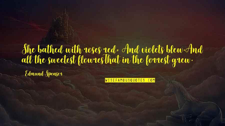 Bennatis Martial Arts Quotes By Edmund Spenser: She bathed with roses red, And violets blew.And Bennatis Martial Arts Quotes By Edmund Spenser: She bathed with roses red, And violets blew.And