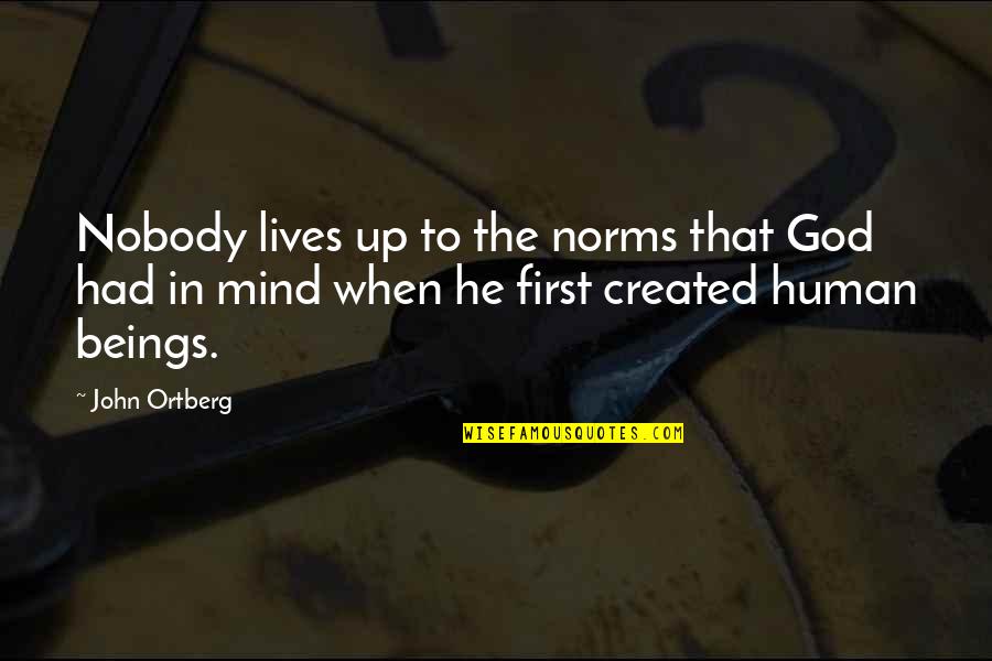 Bennche Cowboy Quotes By John Ortberg: Nobody lives up to the norms that God