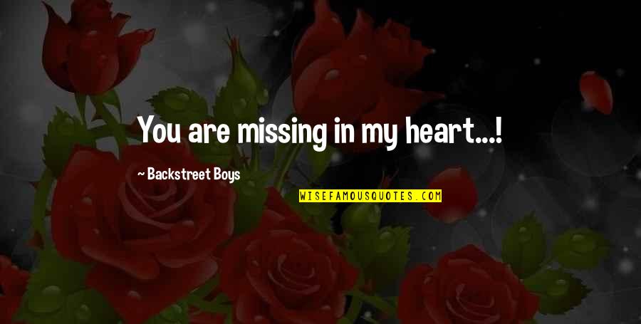 Benners Seafood Quotes By Backstreet Boys: You are missing in my heart...! Benners Seafood Quotes By Backstreet Boys: You are missing in my heart...!