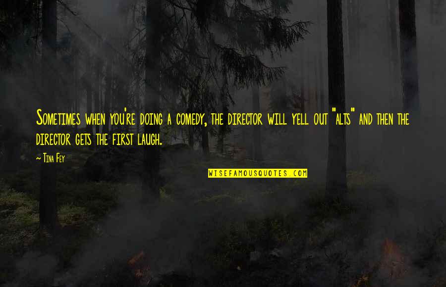 Bennet Omalu Quotes By Tina Fey: Sometimes when you're doing a comedy, the director