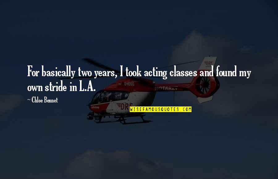 Bennet Quotes By Chloe Bennet: For basically two years, I took acting classes
