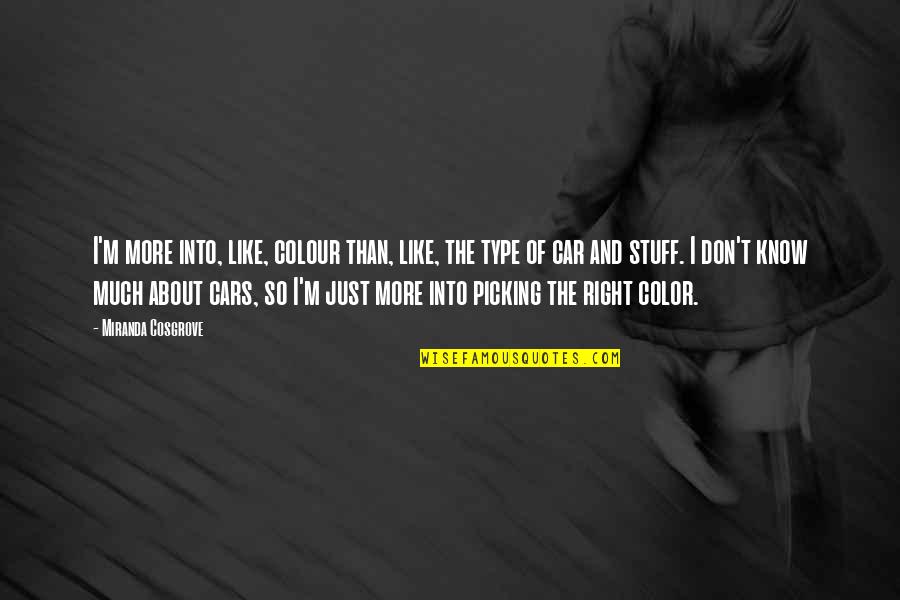 Bennets Marriage Quotes By Miranda Cosgrove: I'm more into, like, colour than, like, the Bennets Marriage Quotes By Miranda Cosgrove: I'm more into, like, colour than, like, the