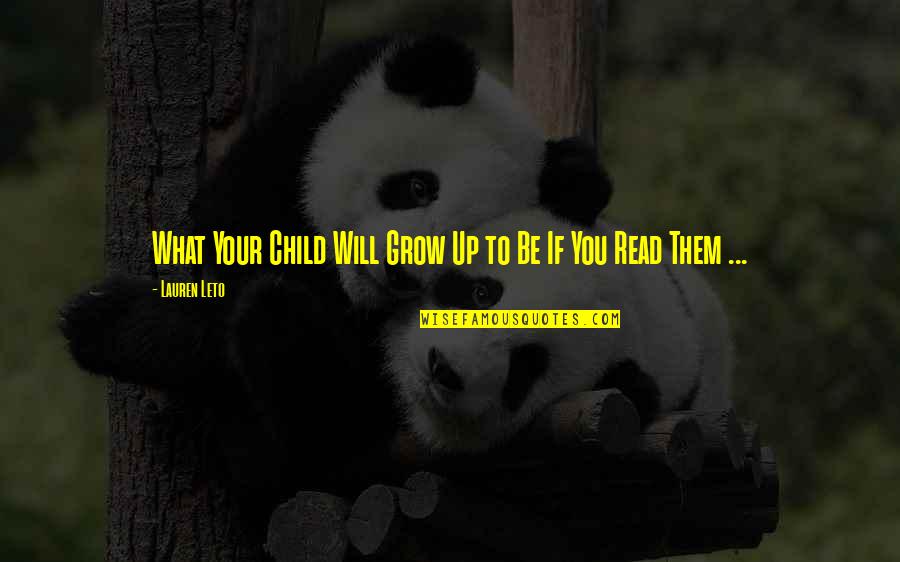 Bennett Reimer Quotes By Lauren Leto: What Your Child Will Grow Up to Be