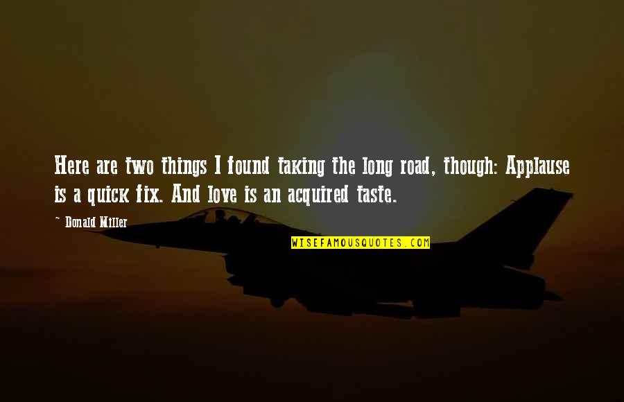 Benningfield Associates Quotes By Donald Miller: Here are two things I found taking the Benningfield Associates Quotes By Donald Miller: Here are two things I found taking the