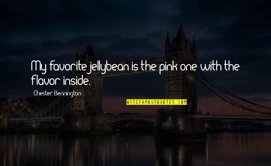 Bennington Quotes By Chester Bennington: My favorite jellybean is the pink one with