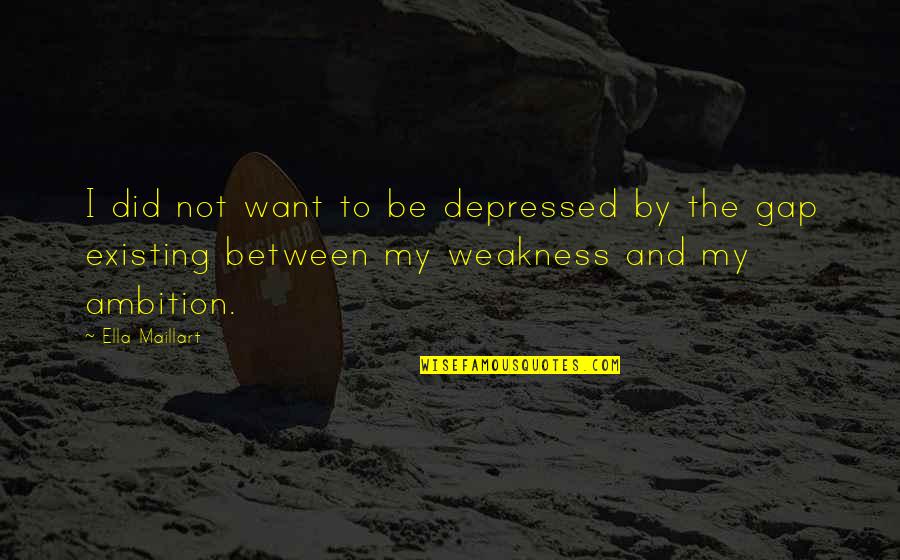 Bennungen Quotes By Ella Maillart: I did not want to be depressed by Bennungen Quotes By Ella Maillart: I did not want to be depressed by
