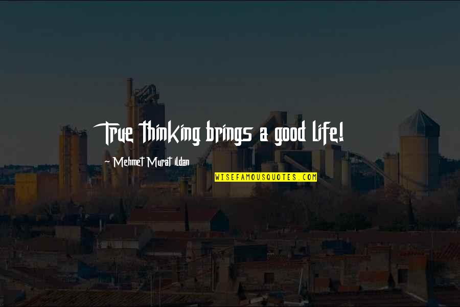 Benny Hinn Inspirational Quotes By Mehmet Murat Ildan: True thinking brings a good life! Benny Hinn Inspirational Quotes By Mehmet Murat Ildan: True thinking brings a good life!
