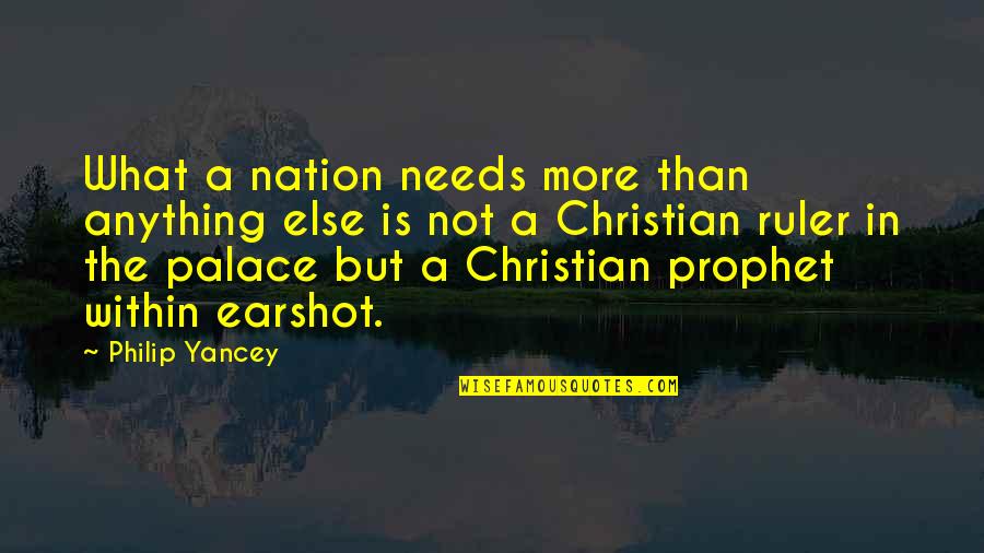 Benny Hinn Inspirational Quotes By Philip Yancey: What a nation needs more than anything else Benny Hinn Inspirational Quotes By Philip Yancey: What a nation needs more than anything else