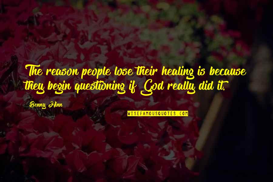 Benny Hinn Quotes By Benny Hinn: The reason people lose their healing is because