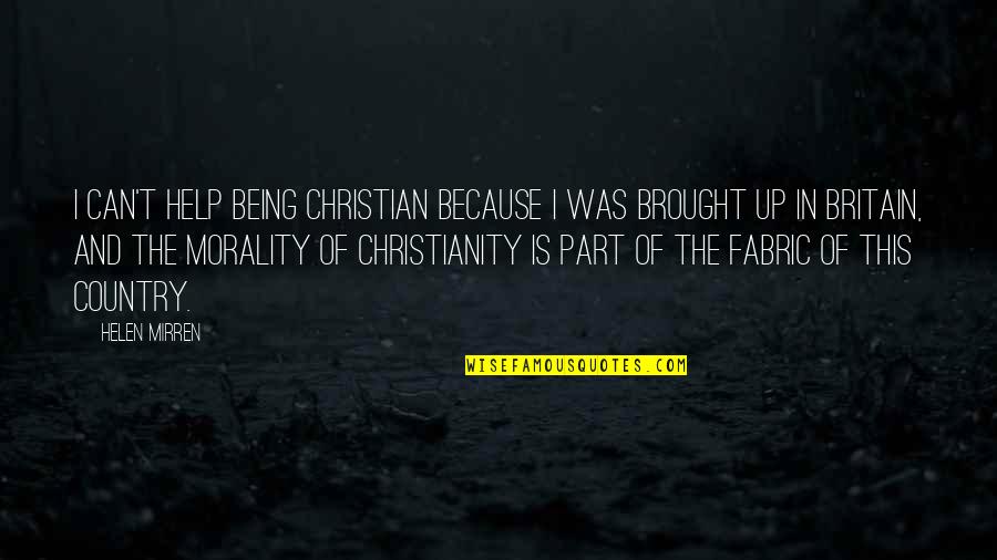 Benny Nv Quotes By Helen Mirren: I can't help being Christian because I was