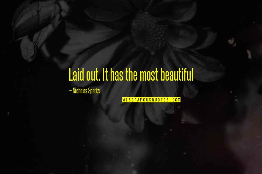 Benny Watts Beth Harmon Quotes By Nicholas Sparks: Laid out. It has the most beautiful
