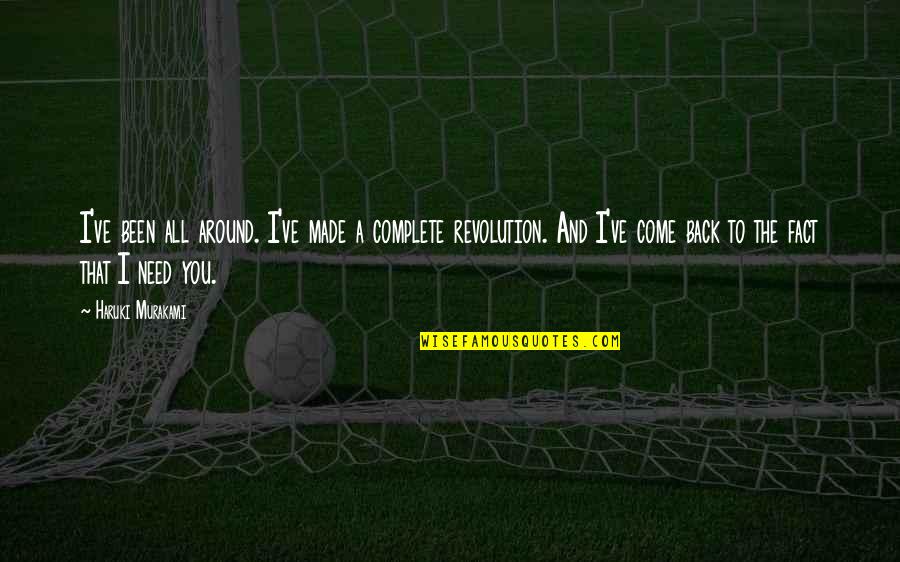 Benoit Assou Ekotto Quotes By Haruki Murakami: I've been all around. I've made a complete Benoit Assou Ekotto Quotes By Haruki Murakami: I've been all around. I've made a complete