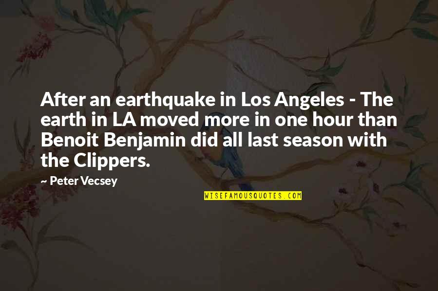 Benoit Benjamin Quotes By Peter Vecsey: After an earthquake in Los Angeles - The