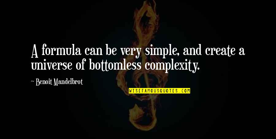 Benoit Quotes By Benoit Mandelbrot: A formula can be very simple, and create Benoit Quotes By Benoit Mandelbrot: A formula can be very simple, and create