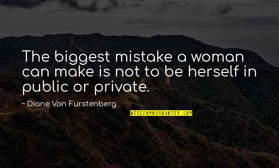 Benoit Xvi Quotes By Diane Von Furstenberg: The biggest mistake a woman can make is