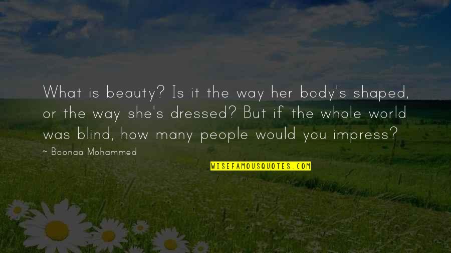 Benoten Quotes By Boonaa Mohammed: What is beauty? Is it the way her