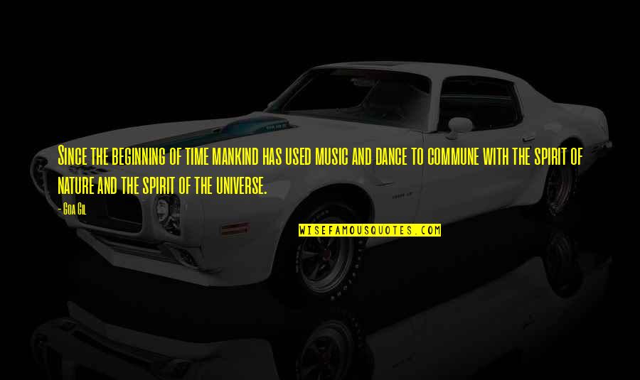 Benovia Events Quotes By Goa Gil: Since the beginning of time mankind has used Benovia Events Quotes By Goa Gil: Since the beginning of time mankind has used