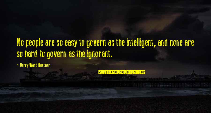 Bensalah Karim Quotes By Henry Ward Beecher: No people are so easy to govern as