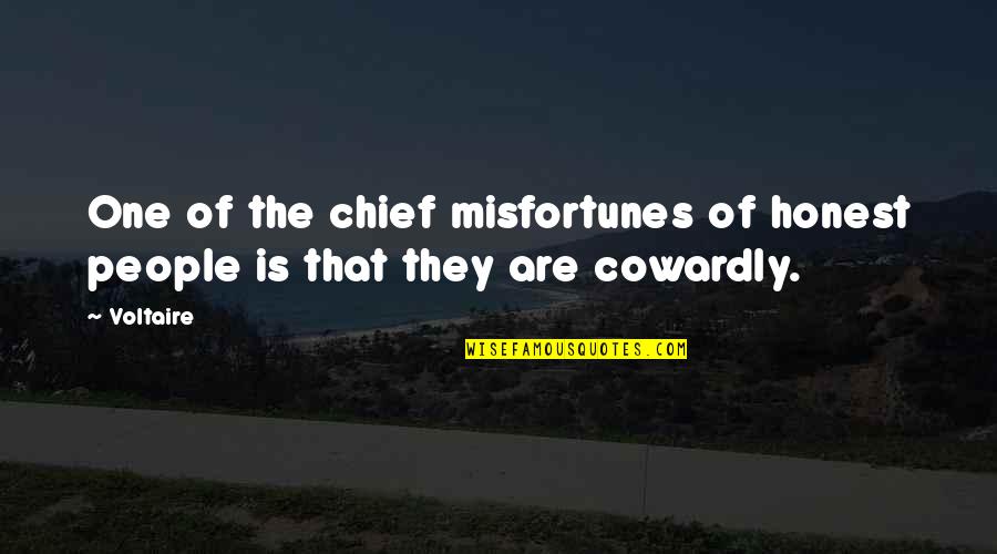 Bensky Construction Quotes By Voltaire: One of the chief misfortunes of honest people
