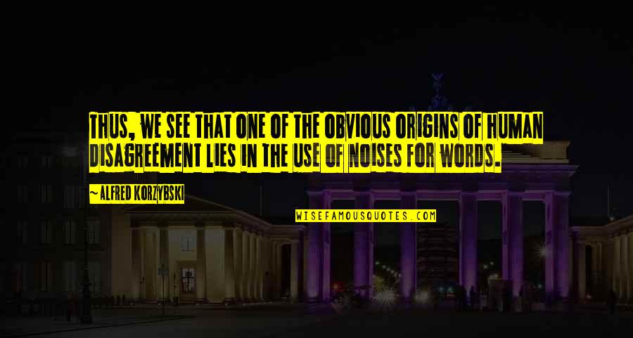Bensouda Fes Quotes By Alfred Korzybski: Thus, we see that one of the obvious Bensouda Fes Quotes By Alfred Korzybski: Thus, we see that one of the obvious