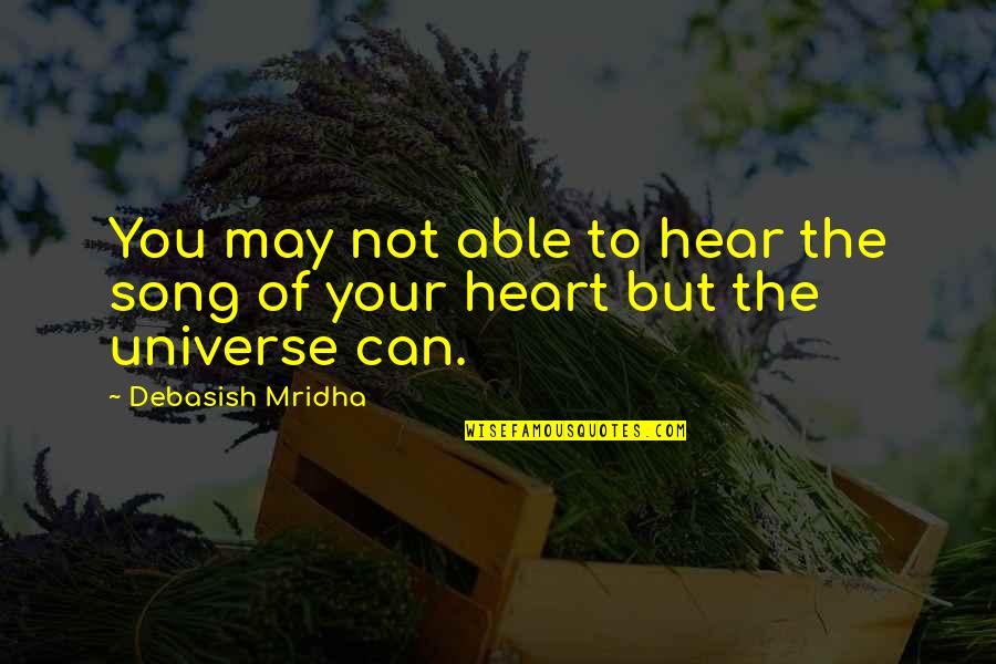 Bent Not Broken Quotes By Debasish Mridha: You may not able to hear the song