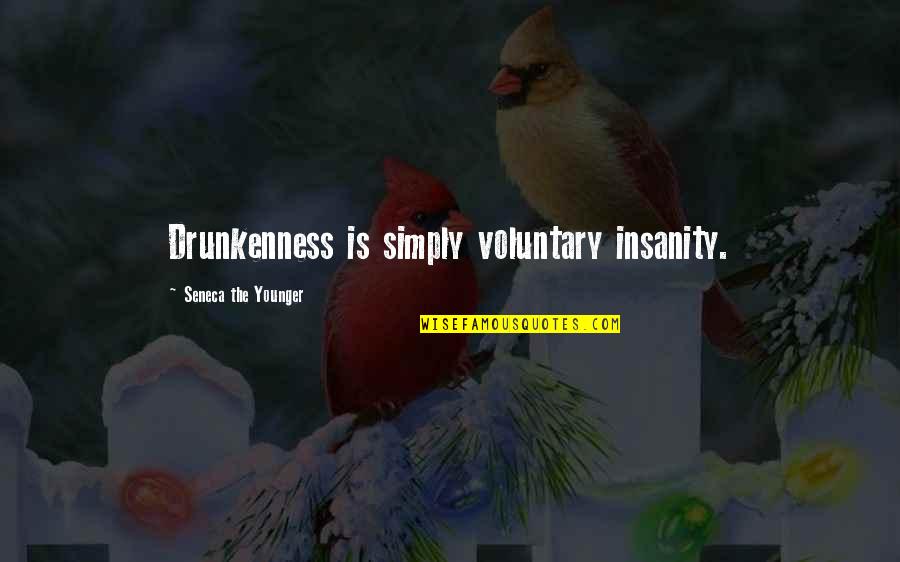 Bentayga Quotes By Seneca The Younger: Drunkenness is simply voluntary insanity. Bentayga Quotes By Seneca The Younger: Drunkenness is simply voluntary insanity.