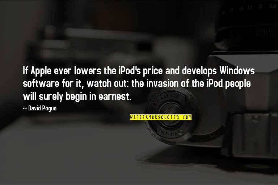 Bentemi Quotes By David Pogue: If Apple ever lowers the iPod's price and Bentemi Quotes By David Pogue: If Apple ever lowers the iPod's price and