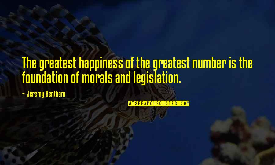 Bentham Quotes By Jeremy Bentham: The greatest happiness of the greatest number is