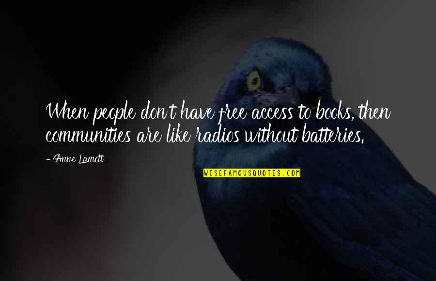 Benthams Head Quotes By Anne Lamott: When people don't have free access to books, Benthams Head Quotes By Anne Lamott: When people don't have free access to books,