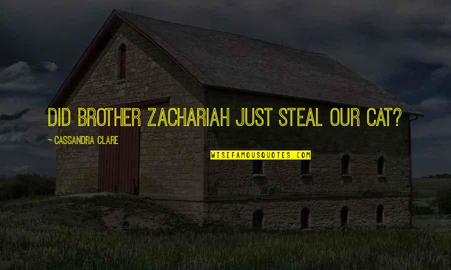 Bentonsport Quotes By Cassandra Clare: Did Brother Zachariah just steal our cat?