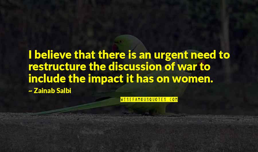 Bentrovato Quotes By Zainab Salbi: I believe that there is an urgent need