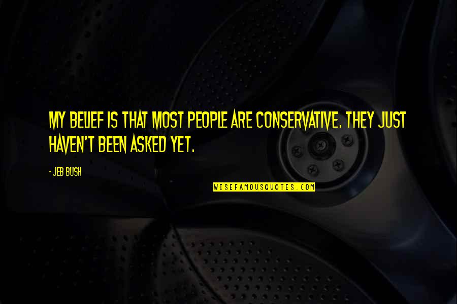 Benwick Sports Quotes By Jeb Bush: My belief is that most people are conservative.