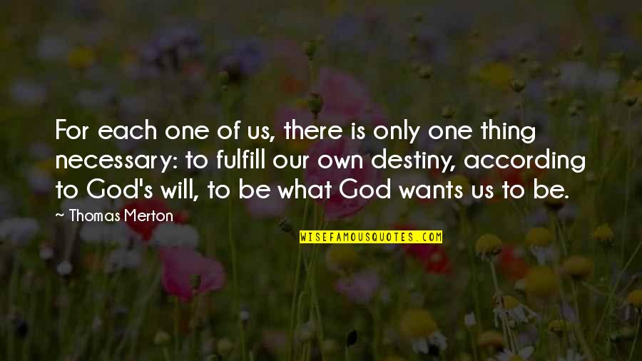 Benylin Cold Quotes By Thomas Merton: For each one of us, there is only Benylin Cold Quotes By Thomas Merton: For each one of us, there is only