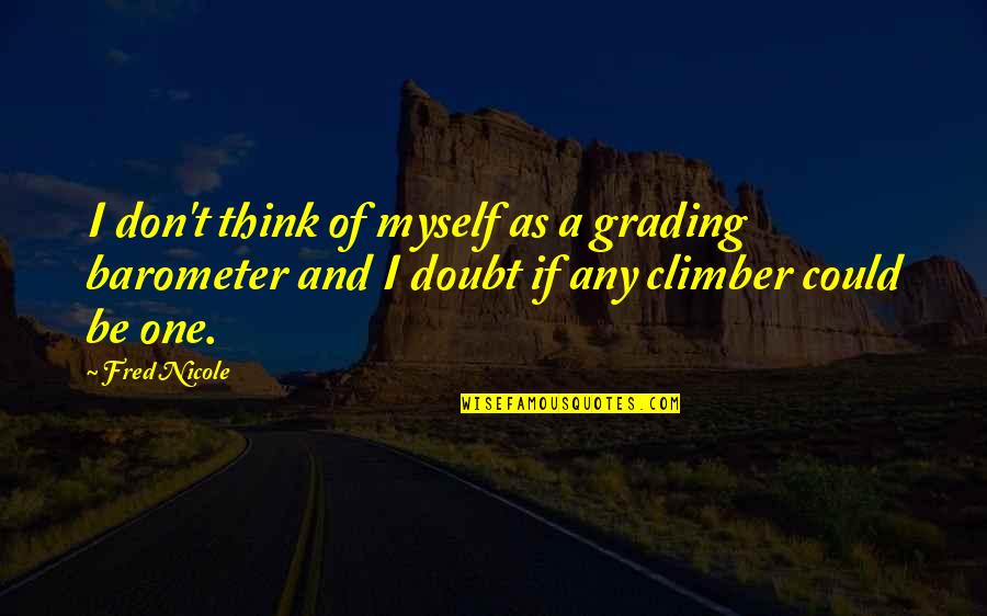 Benyovszky M Ric Quotes By Fred Nicole: I don't think of myself as a grading