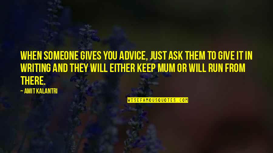 Benzedrine Drug Quotes By Amit Kalantri: When someone gives you advice, just ask them