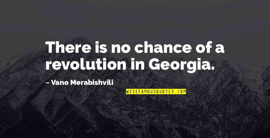 Benzema Stats Quotes By Vano Merabishvili: There is no chance of a revolution in Benzema Stats Quotes By Vano Merabishvili: There is no chance of a revolution in