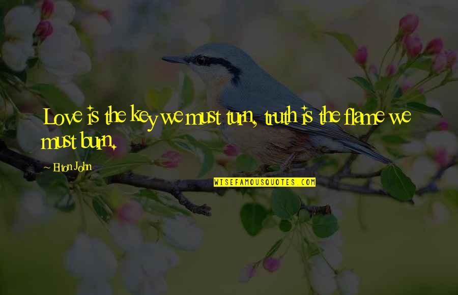 Benzing Live Quotes By Elton John: Love is the key we must turn, truth