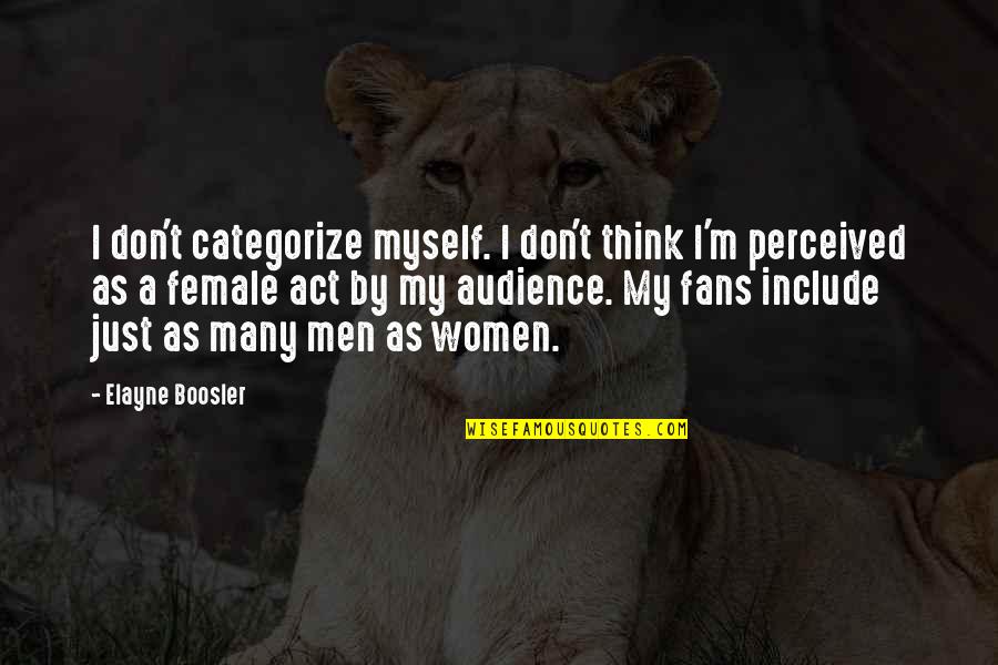 Beogradske Quotes By Elayne Boosler: I don't categorize myself. I don't think I'm