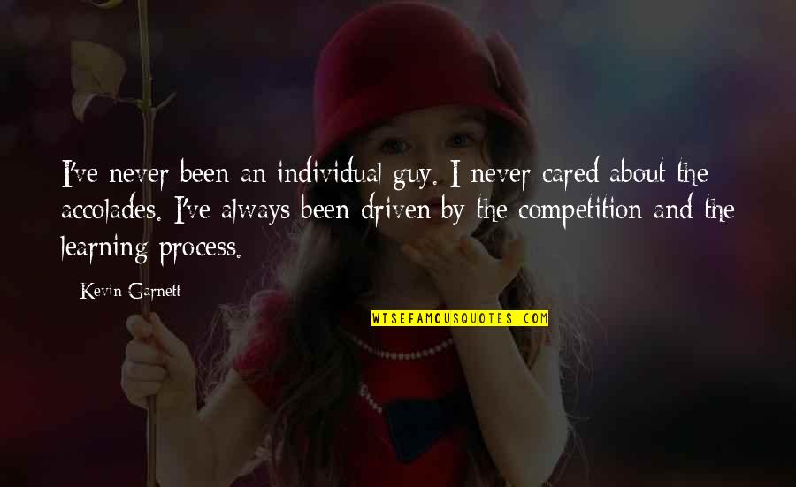 Beome Quotes By Kevin Garnett: I've never been an individual guy. I never Beome Quotes By Kevin Garnett: I've never been an individual guy. I never