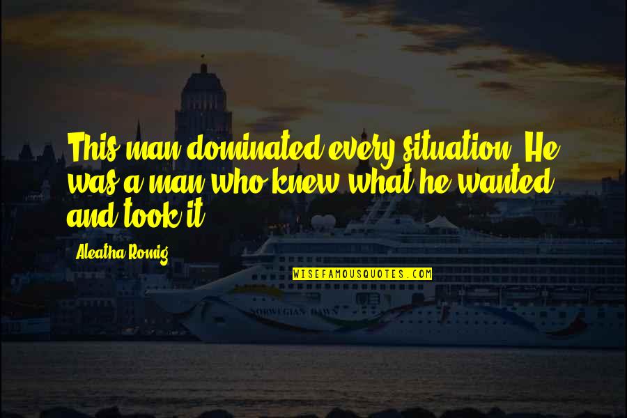 Beowulf Epic Poem Quotes By Aleatha Romig: This man dominated every situation. He was a Beowulf Epic Poem Quotes By Aleatha Romig: This man dominated every situation. He was a