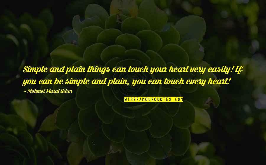Beowulf Graphic Novel Quotes By Mehmet Murat Ildan: Simple and plain things can touch your heart Beowulf Graphic Novel Quotes By Mehmet Murat Ildan: Simple and plain things can touch your heart