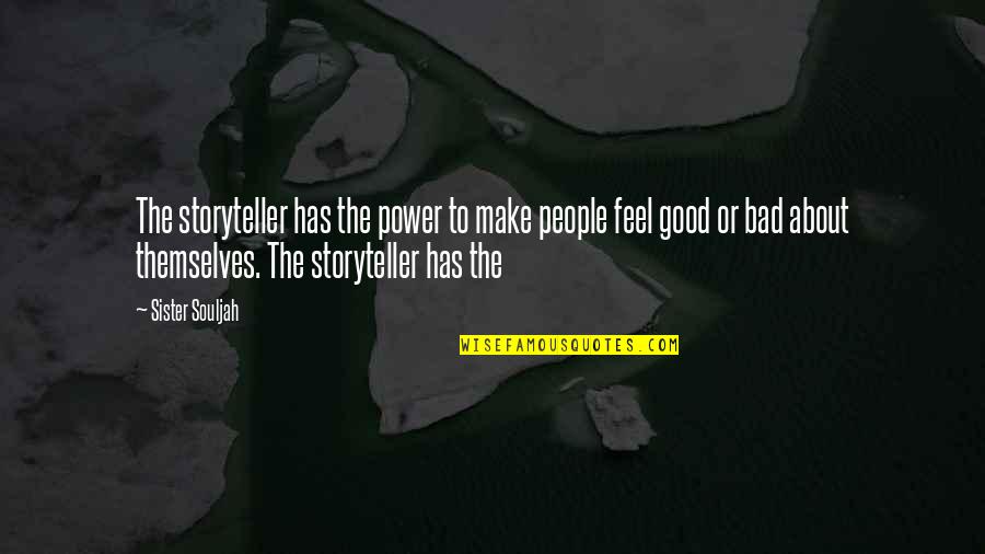 Beowulf Grendel Quotes By Sister Souljah: The storyteller has the power to make people