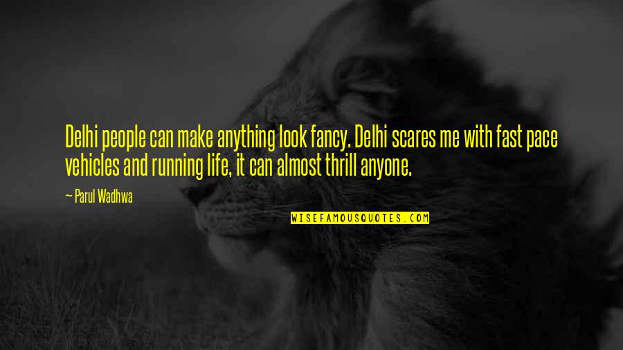 Beowulf Killing Grendel's Mother Quotes By Parul Wadhwa: Delhi people can make anything look fancy. Delhi Beowulf Killing Grendel's Mother Quotes By Parul Wadhwa: Delhi people can make anything look fancy. Delhi