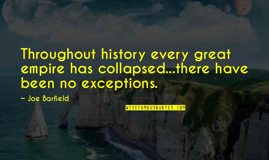 Beowulf Kills Grendel's Mother Quotes By Joe Barfield: Throughout history every great empire has collapsed...there have
