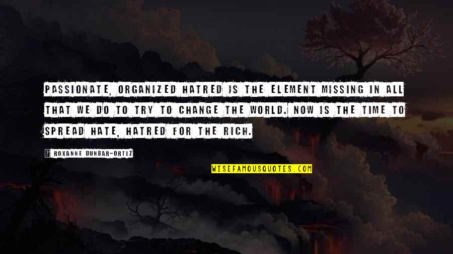 Beowulf Old English Quotes By Roxanne Dunbar-Ortiz: Passionate, organized hatred is the element missing in Beowulf Old English Quotes By Roxanne Dunbar-Ortiz: Passionate, organized hatred is the element missing in